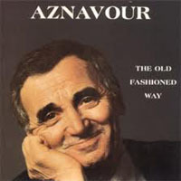 Charles Aznavour - 1992 - The Old Fashioned Way