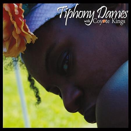 TIPHONY DAMES - TIPHONY DAMES (FEAT. COYOTE KINGS) 2017