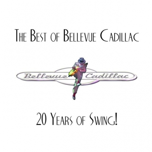 Bellevue Cadillac - The Best Of Bellevue Cadillac: 20 Years Of Swing! (2013
