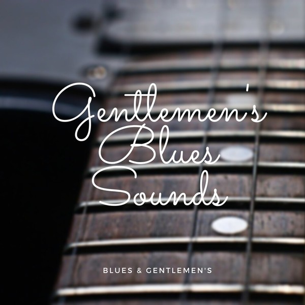 VA - Blues & Gentlemen's - Gentlemen's Blues Sounds (2020)